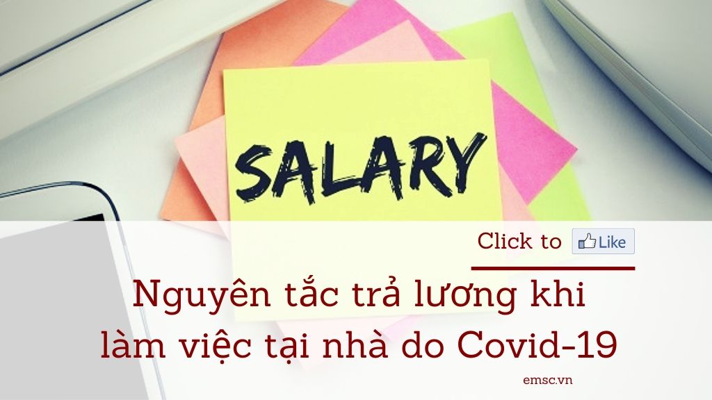 Nguyên tắc trả lương khi làm việc tại nhà do Covid 19 1