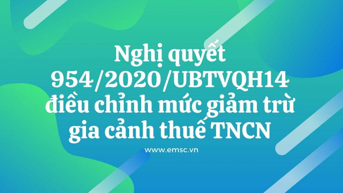 Nghị quyết 954 2020 UBTVQH14 điều chỉnh mức giảm trừ gia cảnh của thuế TNCN